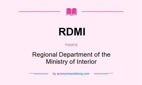 What does RDMI mean? It stands for Regional Department of the Ministry of Interior