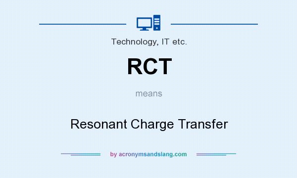 What does RCT mean? It stands for Resonant Charge Transfer
