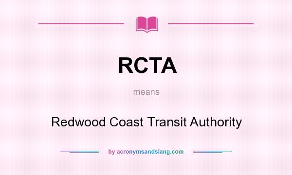What does RCTA mean? It stands for Redwood Coast Transit Authority