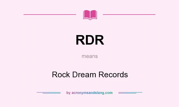What does RDR mean? It stands for Rock Dream Records