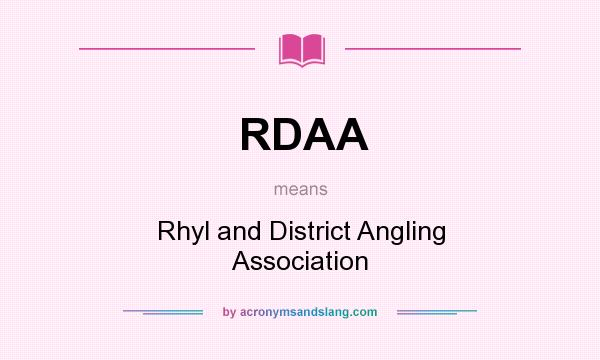 What does RDAA mean? It stands for Rhyl and District Angling Association