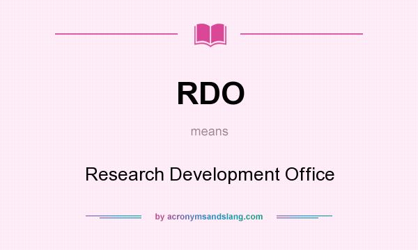 What does RDO mean? It stands for Research Development Office