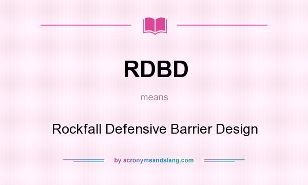 What does RDBD mean? It stands for Rockfall Defensive Barrier Design