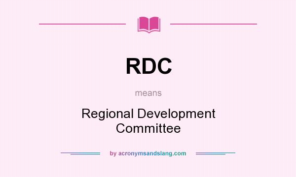 What does RDC mean? It stands for Regional Development Committee