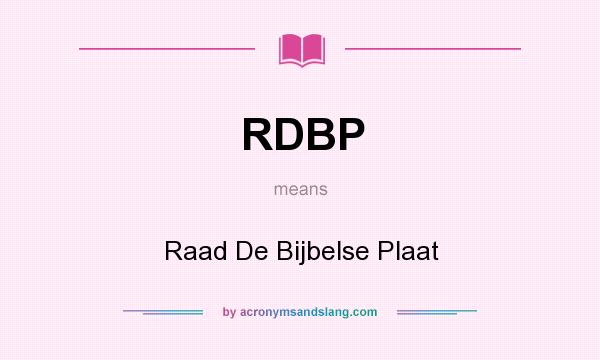 What does RDBP mean? It stands for Raad De Bijbelse Plaat