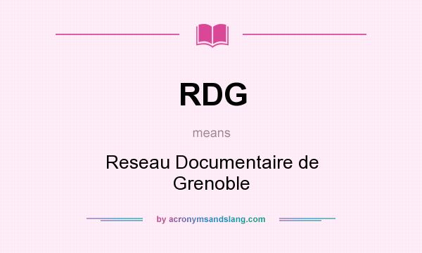 What does RDG mean? It stands for Reseau Documentaire de Grenoble
