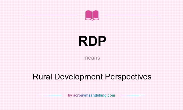 What does RDP mean? It stands for Rural Development Perspectives