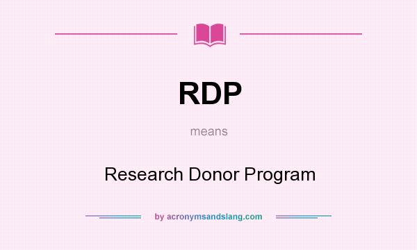 What does RDP mean? It stands for Research Donor Program