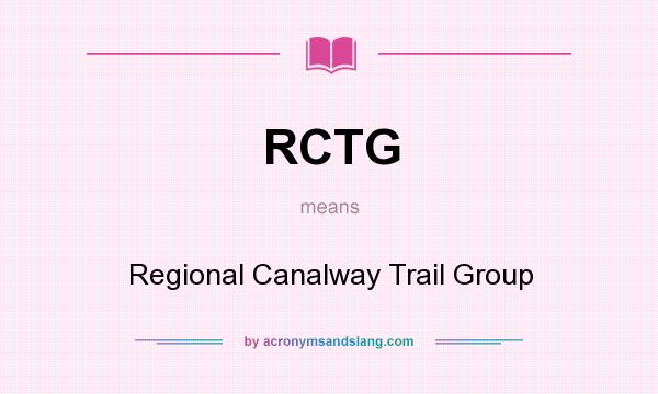 What does RCTG mean? It stands for Regional Canalway Trail Group