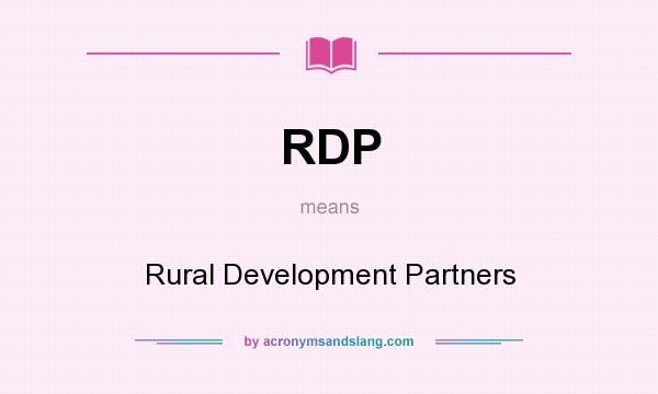 What does RDP mean? It stands for Rural Development Partners