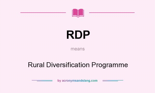 What does RDP mean? It stands for Rural Diversification Programme