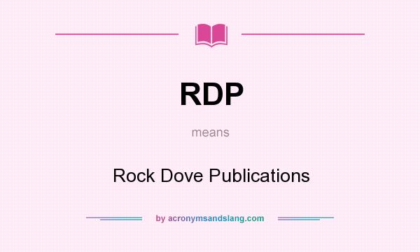 What does RDP mean? It stands for Rock Dove Publications