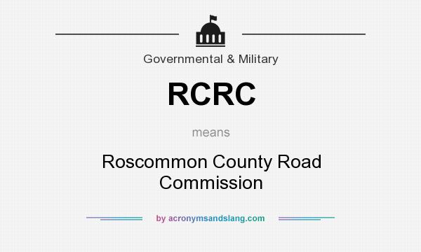 What does RCRC mean? It stands for Roscommon County Road Commission