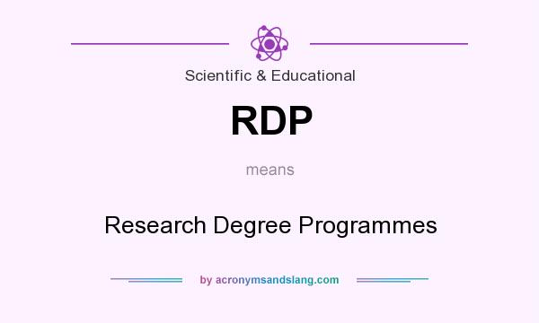 What does RDP mean? It stands for Research Degree Programmes