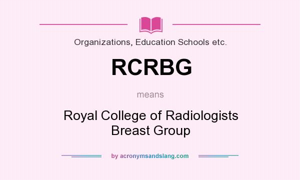 What does RCRBG mean? It stands for Royal College of Radiologists Breast Group