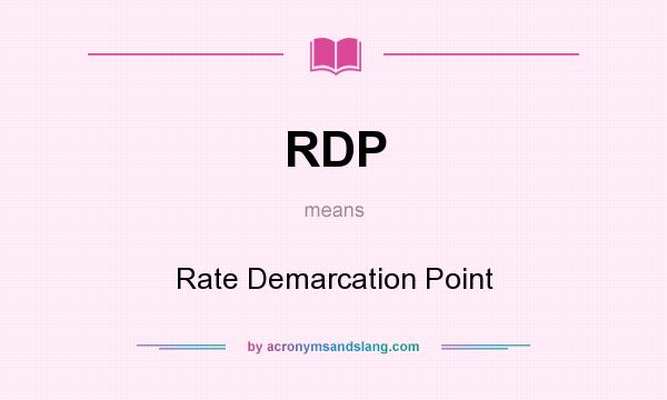 What does RDP mean? It stands for Rate Demarcation Point