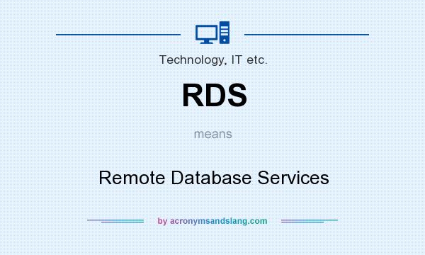 What does RDS mean? It stands for Remote Database Services