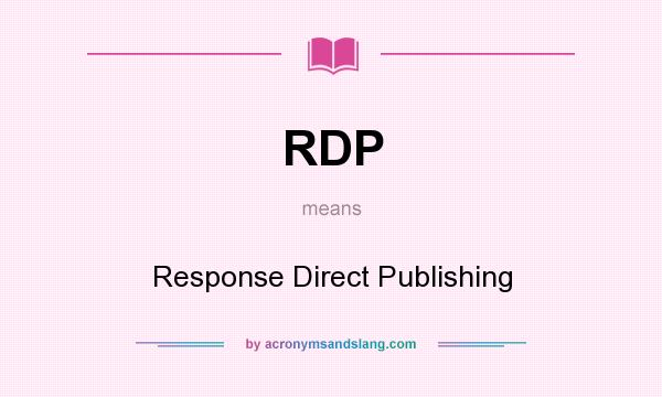 What does RDP mean? It stands for Response Direct Publishing