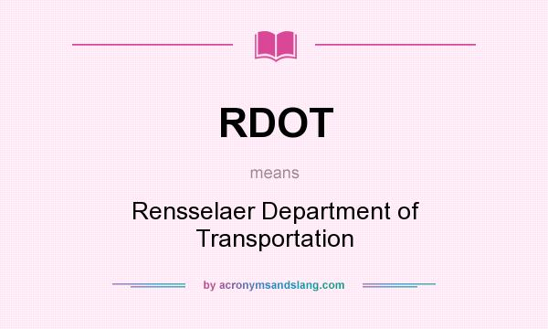 What does RDOT mean? It stands for Rensselaer Department of Transportation