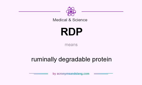 What does RDP mean? It stands for ruminally degradable protein