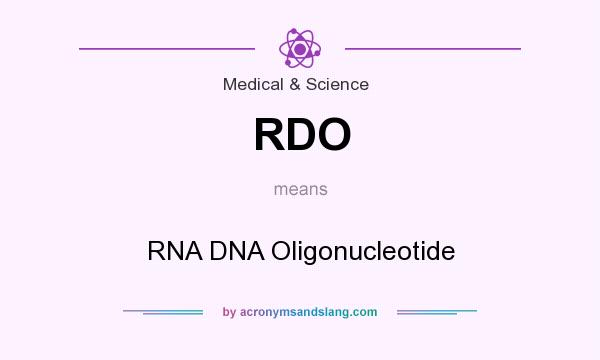 What does RDO mean? It stands for RNA DNA Oligonucleotide