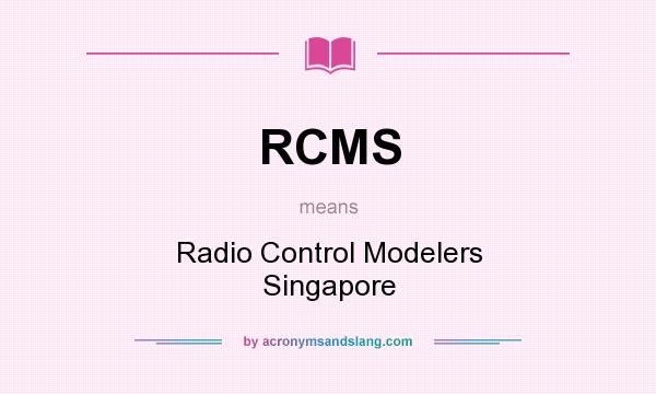 What does RCMS mean? It stands for Radio Control Modelers Singapore