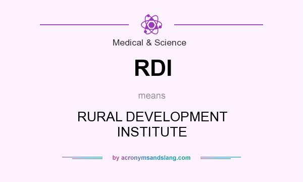 What does RDI mean? It stands for RURAL DEVELOPMENT INSTITUTE