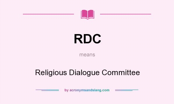 What does RDC mean? It stands for Religious Dialogue Committee