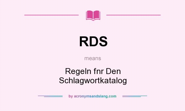 What does RDS mean? It stands for Regeln fnr Den Schlagwortkatalog