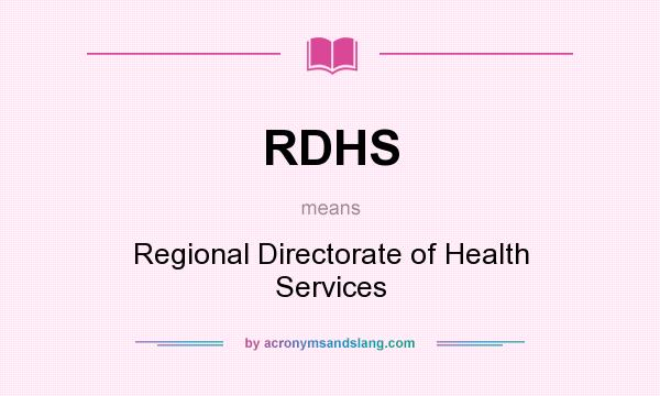 What does RDHS mean? It stands for Regional Directorate of Health Services