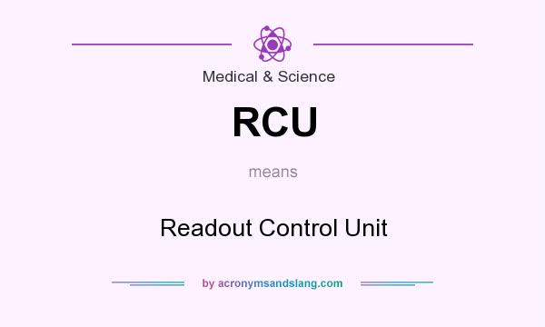 What does RCU mean? It stands for Readout Control Unit