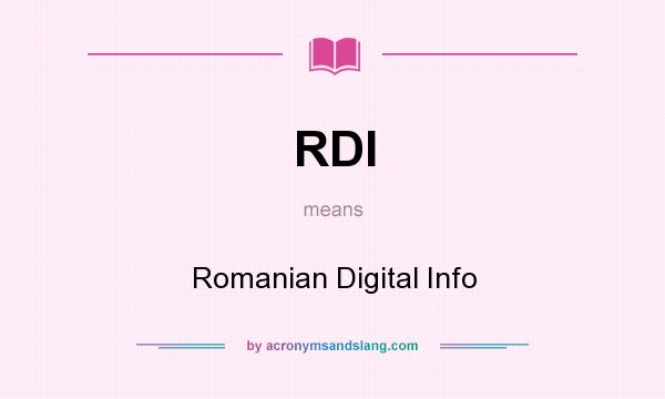 What does RDI mean? It stands for Romanian Digital Info