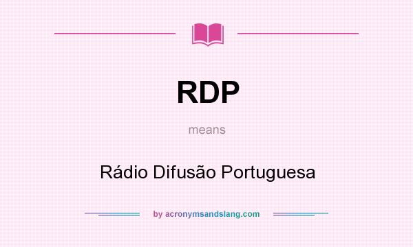 What does RDP mean? It stands for Rádio Difusão Portuguesa