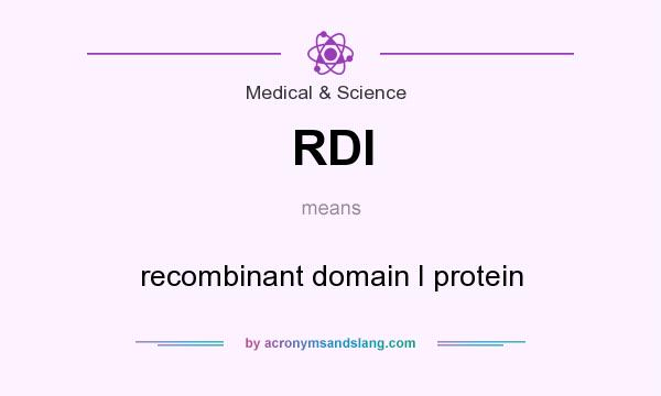 What does RDI mean? It stands for recombinant domain I protein