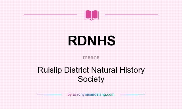 What does RDNHS mean? It stands for Ruislip District Natural History Society