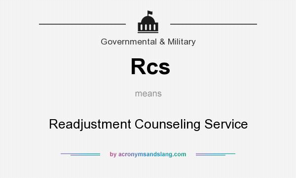 What does Rcs mean? It stands for Readjustment Counseling Service