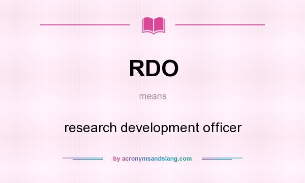 What does RDO mean? It stands for research development officer