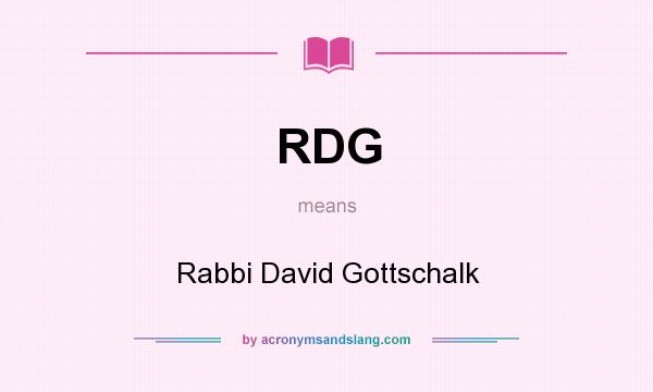 What does RDG mean? It stands for Rabbi David Gottschalk