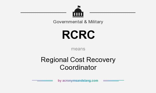 What does RCRC mean? It stands for Regional Cost Recovery Coordinator