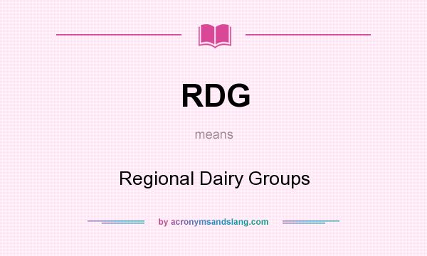 What does RDG mean? It stands for Regional Dairy Groups