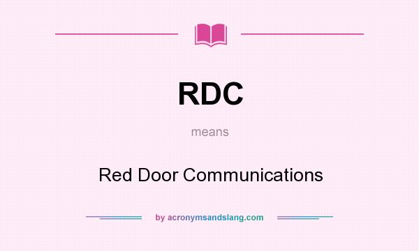 What does RDC mean? It stands for Red Door Communications
