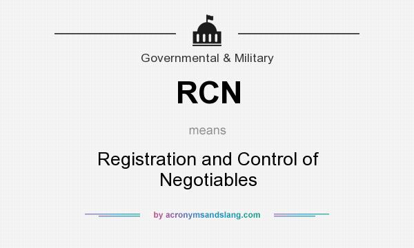 What does RCN mean? It stands for Registration and Control of Negotiables