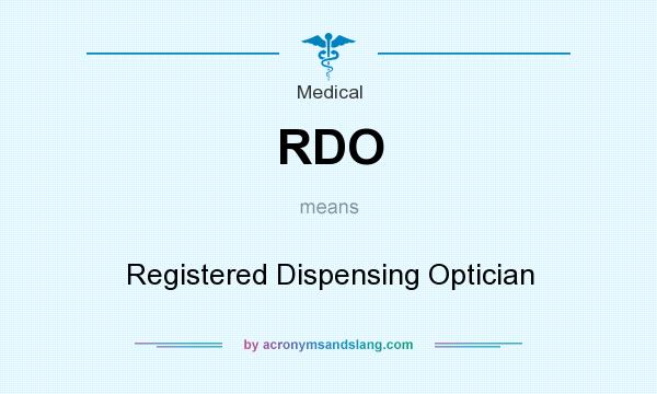 What does RDO mean? It stands for Registered Dispensing Optician