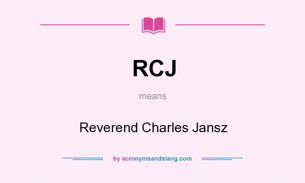 What does RCJ mean? It stands for Reverend Charles Jansz