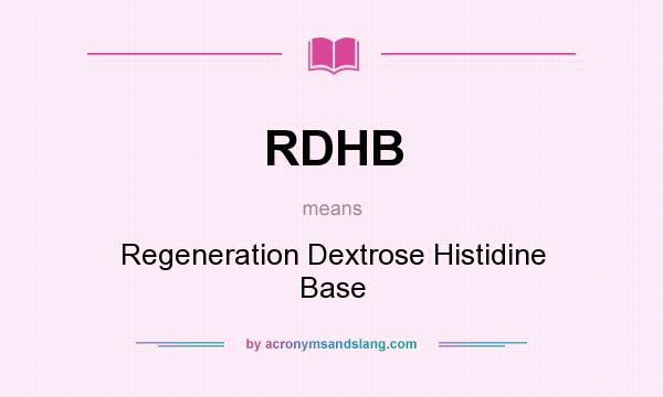 What does RDHB mean? It stands for Regeneration Dextrose Histidine Base