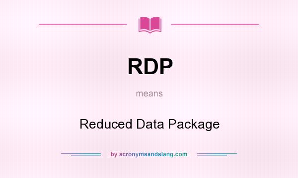 What does RDP mean? It stands for Reduced Data Package