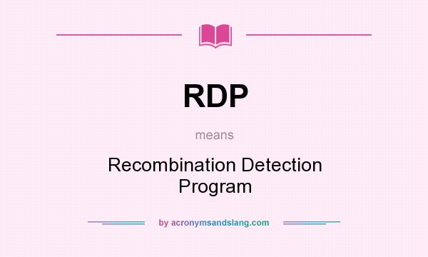 What does RDP mean? It stands for Recombination Detection Program