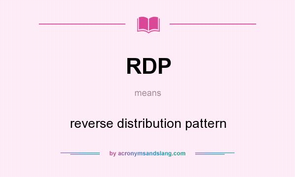 What does RDP mean? It stands for reverse distribution pattern