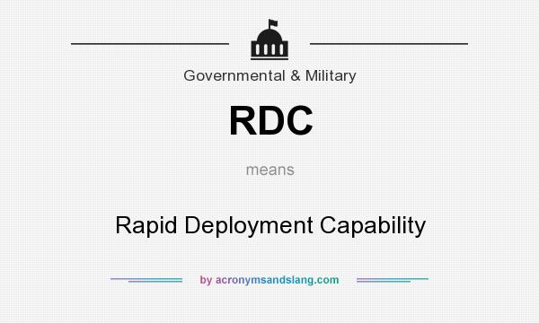 What does RDC mean? It stands for Rapid Deployment Capability