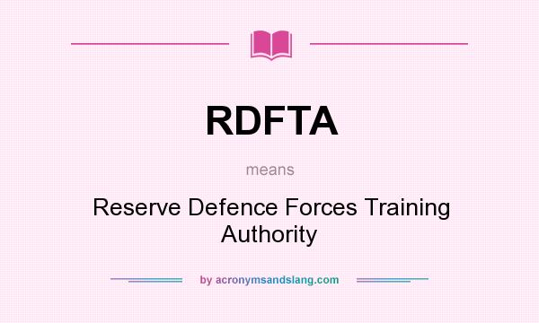 What does RDFTA mean? It stands for Reserve Defence Forces Training Authority